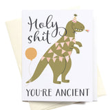 Holy Shit You’re Ancient Dinosaur Card