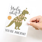 Holy Shit You’re Ancient Dinosaur Card